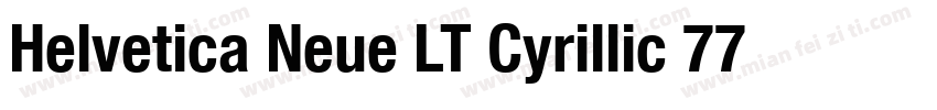 Helvetica Neue LT Cyrillic 77 Bold字体转换